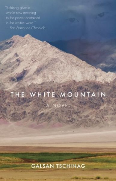 Cover for Galsan Tschinag · The White Mountain: A Novel (Paperback Book) (2024)