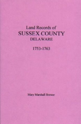 Cover for Mary Marshall Brewer · Land Records of Sussex County, Delaware (1753-1763) (Taschenbuch) (2009)