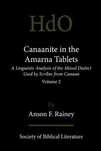 Cover for Anson F. Rainey · Canaanite in the Amarna Tablets: a Linguistic Analysis of the Mixed Dialect Used by Scribes from Canaan, Volume 2 (Handbook of Oriental Studies: Section 1; the Near and Middle East) (Paperback Book) (1996)
