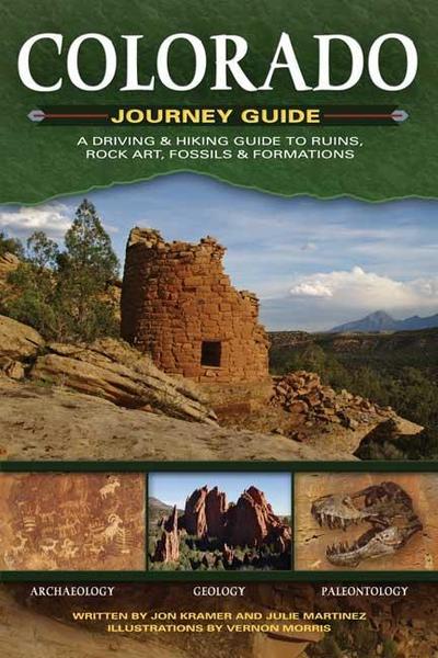 Colorado Journey Guide: A Driving & Hiking Guide to Ruins, Rock Art, Fossils & Formations - Adventure Journey Guides - Jon Kramer - Książki - Adventure Publications, Incorporated - 9781591938729 - 16 sierpnia 2018