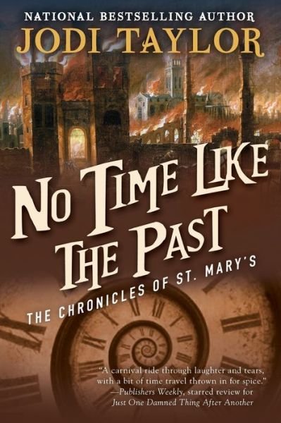 Cover for Jodi Taylor · No Time Like the Past: The Chronicles of St. Mary's Book Five - Chronicles of St. Mary's (Paperback Book) (2017)