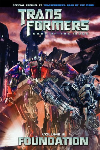 Cover for John Barber · Transformers: Dark of the Moon: Foundation Volume 2 (Transformers: Dark of the Moon Movie Prequel) (Hardcover Book) (2012)