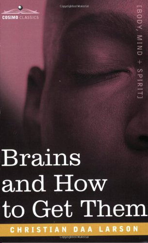 Cover for Christian D Larson · Brains and How to Get Them (Paperback Book) (2007)