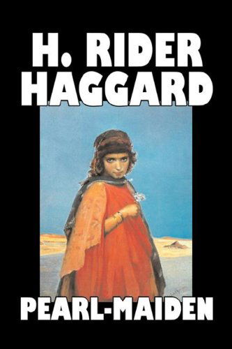 Pearl-maiden - H. Rider Haggard - Książki - Aegypan - 9781603121729 - 1 kwietnia 2007