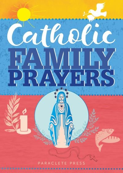 Cover for Paraclete Press · Catholic Family Prayers (Paperback Book) (2017)