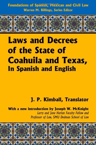 Cover for J.p. Kimball · Laws and Decrees of the State of Coahuila and Texas, in Spanish and English - Foundations of Spanish, Mexican and Civil Law (Paperback Book) [Revised edition] (2010)