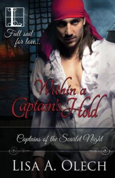 Within a Captain's Hold - Lisa a Olech - Kirjat - Lyrical Press, Inc - 9781616509729 - tiistai 24. marraskuuta 2015