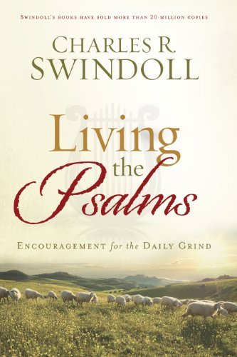 Cover for Charles R. Swindoll · LIVING THE PSALMS: Encouragement for the Daily Grind (Paperback Book) (2018)