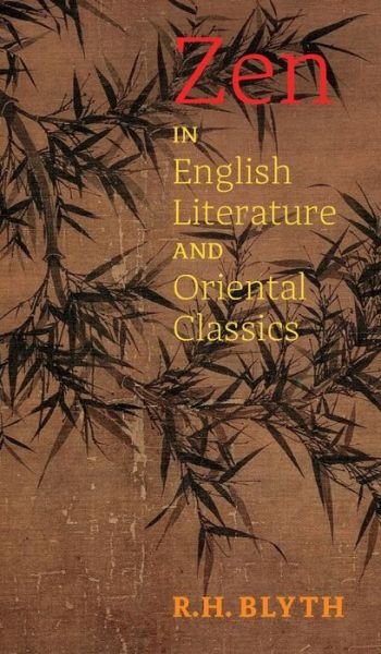 Cover for R H Blyth · Zen in English Literature and Oriental Classics (Innbunden bok) (2016)