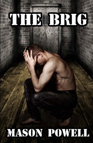 Cover for Mason Powell · The Brig: the Gay Bdsm Classic (Paperback Book) (2012)