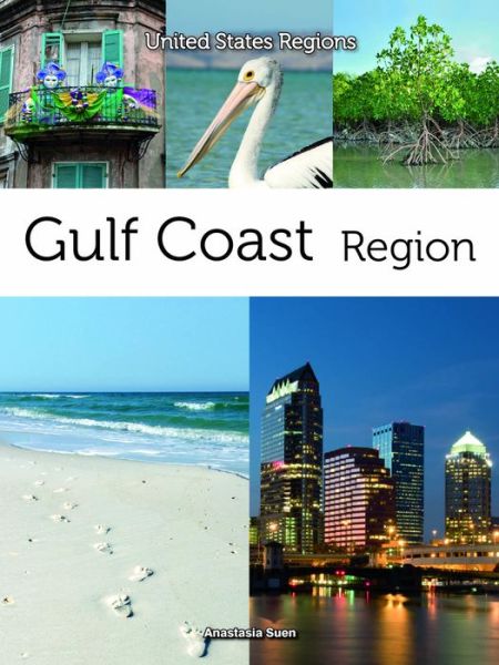 Cover for Anastasia Suen · Gulf Coast Region (United States Regions) (Hardcover Book) (2014)