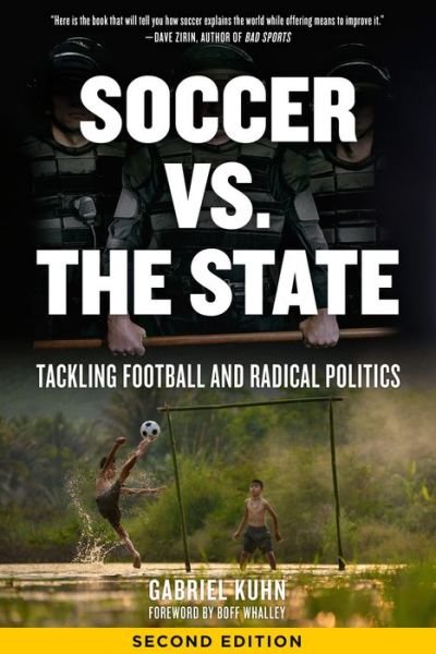 Cover for Gabriel Kuhn · Soccer Vs. The State 2nd Edition: Tackling Football and Radical Politics (Pocketbok) [2 Revised edition] (2018)