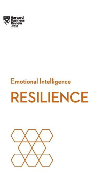 Cover for Harvard Business Review · Resilience (HBR Emotional Intelligence Series) - HBR Emotional Intelligence Series (Hardcover bog) (2017)