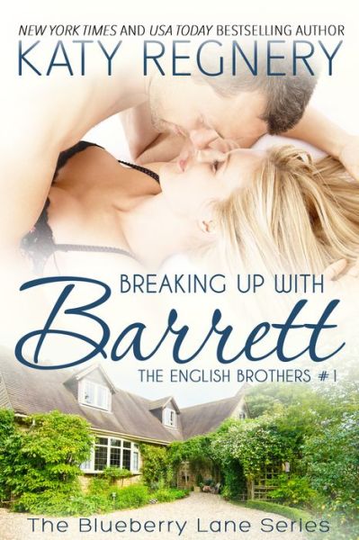 Cover for Katy Regnery · Breaking Up with Barrett Volume 1: The English Brothers #1 - The Blueberry Lane Series (Paperback Book) (2016)