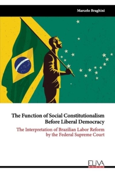 Cover for Marcelo Braghini · Function of Social Constitutionalism Before Liberal Democracy (Book) (2021)