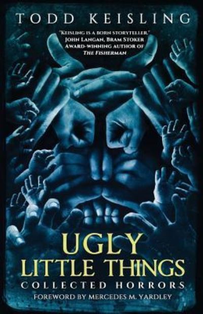 Cover for Todd Keisling · Ugly Little Things: Collected Horrors (Bok) (2017)