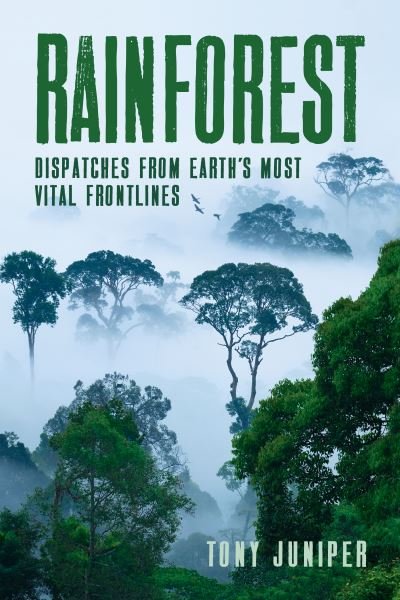 Cover for Tony Juniper · Rainforest (Book) (2019)