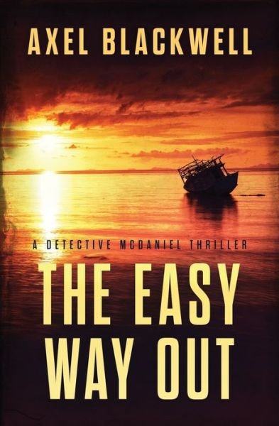 The Easy Way Out - Axel Blackwell - Kirjat - Independently Published - 9781652305729 - maanantai 6. tammikuuta 2020