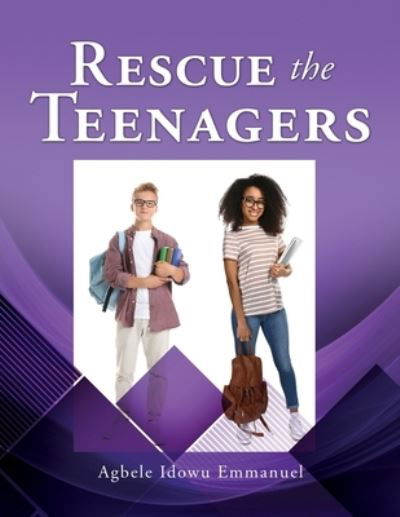 Cover for Agbele Emmanu Idowu · Rescue the Teenagers (Taschenbuch) (2022)