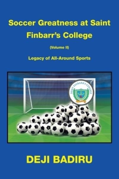 Cover for Deji Badiru · Soccer Greatness at Saint Finbarr's College : (Buch) (2023)