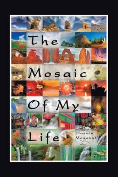 Cover for Hosain Mosavat · The Mosaic of My Life (Taschenbuch) [Black &amp; White edition] (2020)