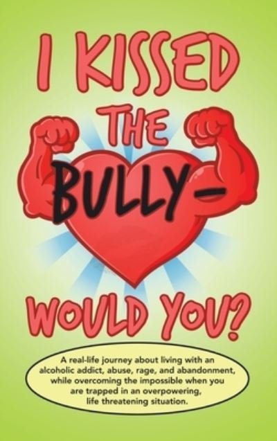 Cover for Rylee Ryder · I Kissed the Bully - Would You? (Innbunden bok) (2021)