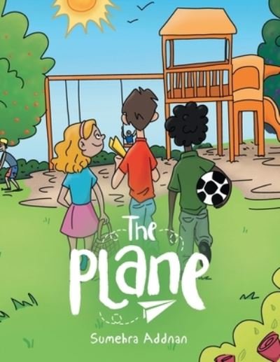 The Plane - Sumehra Addnan - Books - Archway Publishing - 9781665709729 - October 5, 2021