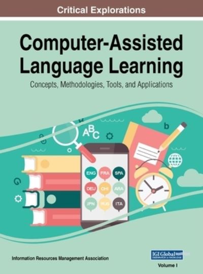 Cover for Information Reso Management Association · Computer-Assisted Language Learning (Book) (2018)