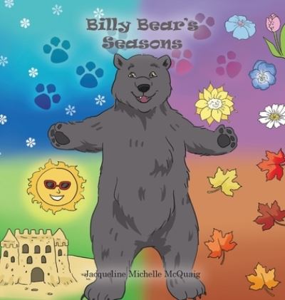 Cover for Jacqueline Michelle McQuaig · Billy Bear's Seasons (Book) (2022)