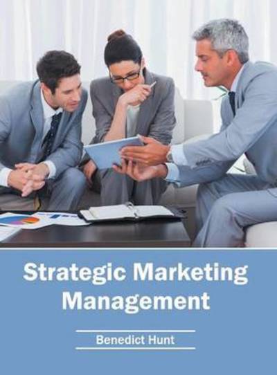 Cover for Benedict Hunt · Strategic Marketing Management (Inbunden Bok) (2016)