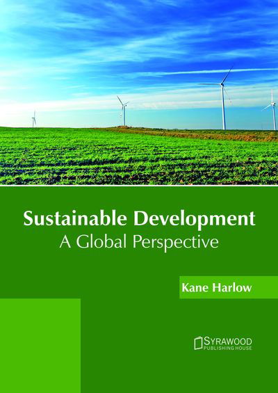 Cover for Kane Harlow · Sustainable Development: A Global Perspective (Hardcover Book) (2018)