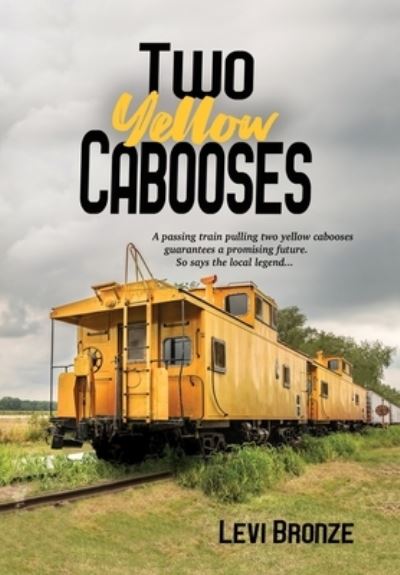 Cover for Levi Bronze · Two Yellow Cabooses (Hardcover Book) (2023)