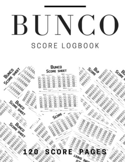 Bunco Score Logbook - John Farmer - Books - Independently Published - 9781697588729 - October 22, 2019