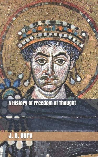 Cover for J B Bury · A History of Freedom of Thought (Pocketbok) (2019)