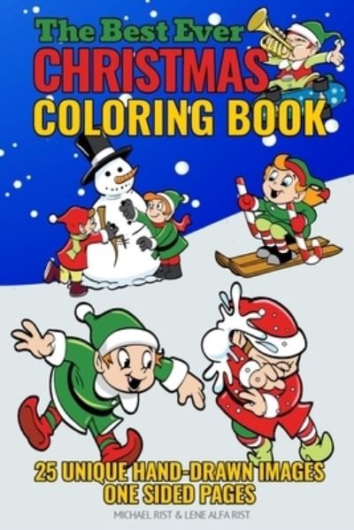 The Best Ever Christmas Coloring Book - Michael Rist - Books - Independently Published - 9781702741729 - October 26, 2019