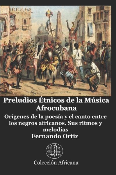 Cover for Fernando Ortiz · Preludios Etnicos de la Musica Afrocubana (Paperback Book) (2019)