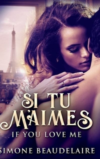 Cover for Simone Beaudelaire · Si Tu M'Aimes - If You Love Me (Hardcover Book) (2021)