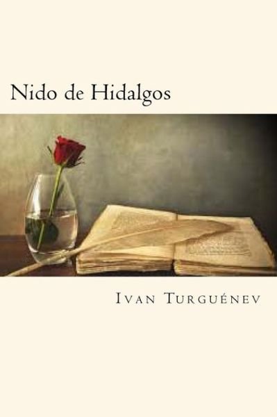 Nido de Hidalgos - Ivan Turguenev - Bøker - Createspace Independent Publishing Platf - 9781720558729 - 31. mai 2018