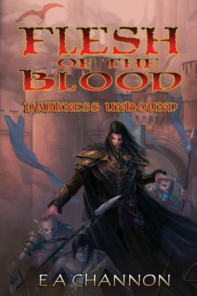 Cover for E A Channon · Flesh of the Blood - Darkness Unbound (Paperback Bog) (2018)