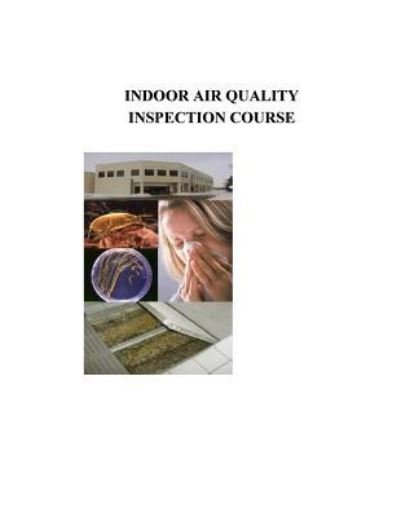 Cover for Iaq Training Institute · Indoor Air Quality Inspection Course (Taschenbuch) (2018)