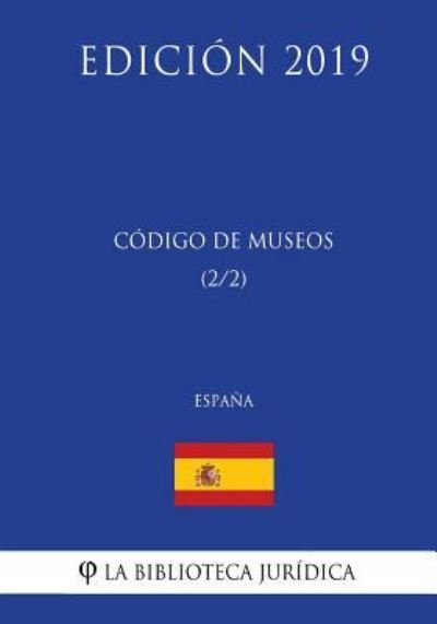 Cover for La Biblioteca Juridica · Codigo de Museos (2/2) (Espana) (Edicion 2019) (Taschenbuch) (2018)