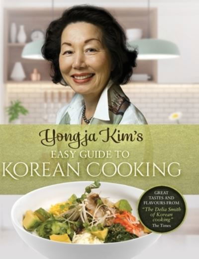 Cover for Yongja Kim · Yongja Kim's Easy Guide to Korean Cooking (Inbunden Bok) (2021)