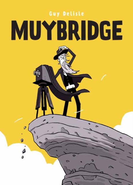 Cover for Guy Delisle · Muybridge: In a Fraction of a Second (Hardcover Book) (2025)