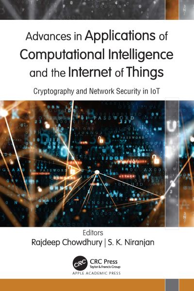 Advances in Applications of Computational Intelligence and the Internet of Things: Cryptography and Network Security in IoT - - Books - Apple Academic Press Inc. - 9781774638729 - August 26, 2024