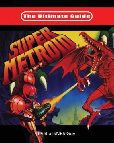 Cover for Blacknes Guy · The Ultimate Guide To Super Metroid (Taschenbuch) (2018)