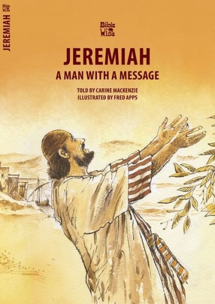 Cover for Carine MacKenzie · Jeremiah: A Man With a Message - Bible Wise (Paperback Book) [Revised edition] (2017)