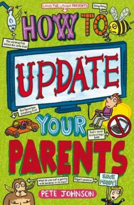How to Update Your Parents - Louis the Laugh - Pete Johnson - Kirjat - Award Publications Ltd - 9781782701729 - maanantai 13. kesäkuuta 2016