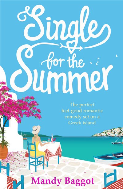 Cover for Mandy Baggot · Single for the Summer: A feel-good summer read from the Queen of Greek romantic comedies (Taschenbuch) (2017)