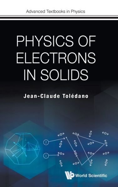Cover for Toledano, Jean-claude (Ecole Polytechnique, France) · Physics Of Electrons In Solids - Advanced Textbooks in Physics (Innbunden bok) (2021)