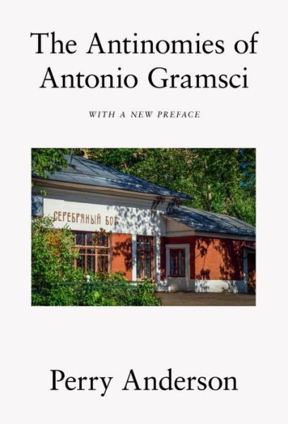 Cover for Perry Anderson · The Antinomies of Antonio Gramsci (Hardcover Book) (2017)